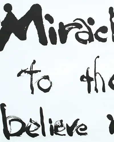 奇跡はしんじるものにのみ起こる